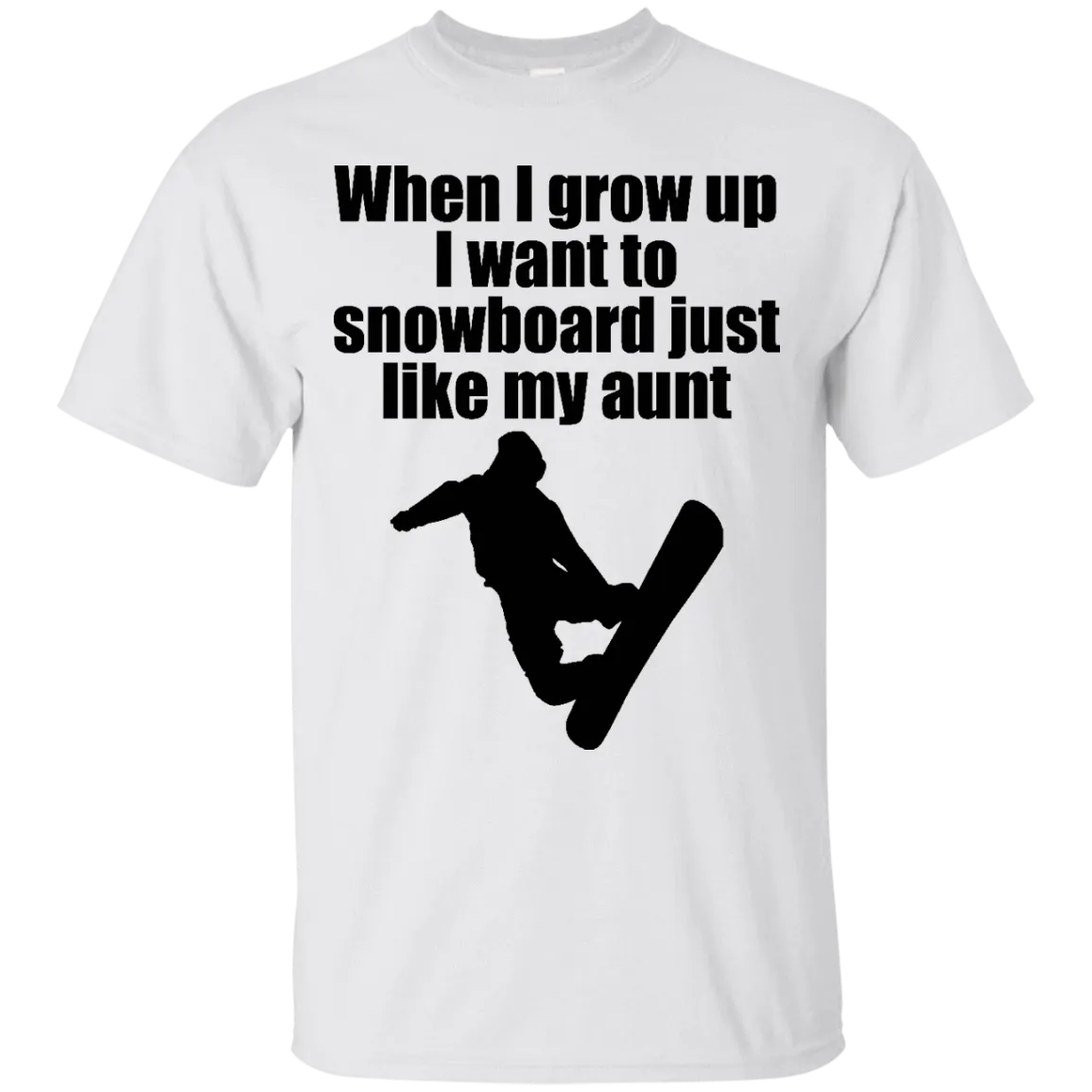 Snowboard Like My Aunt T-Shirt