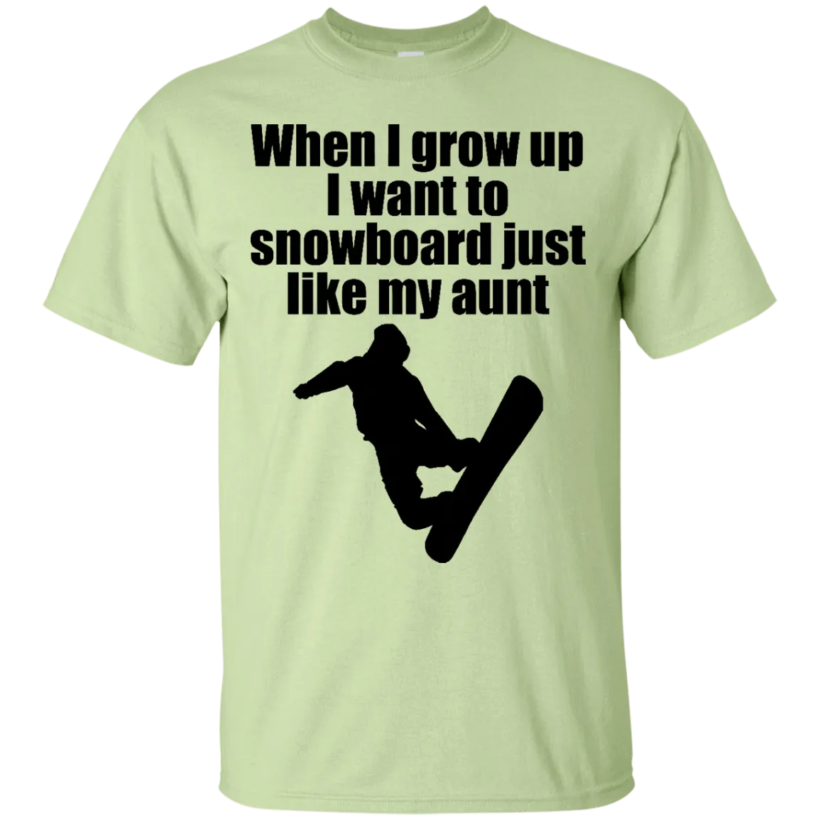 Snowboard Like My Aunt T-Shirt