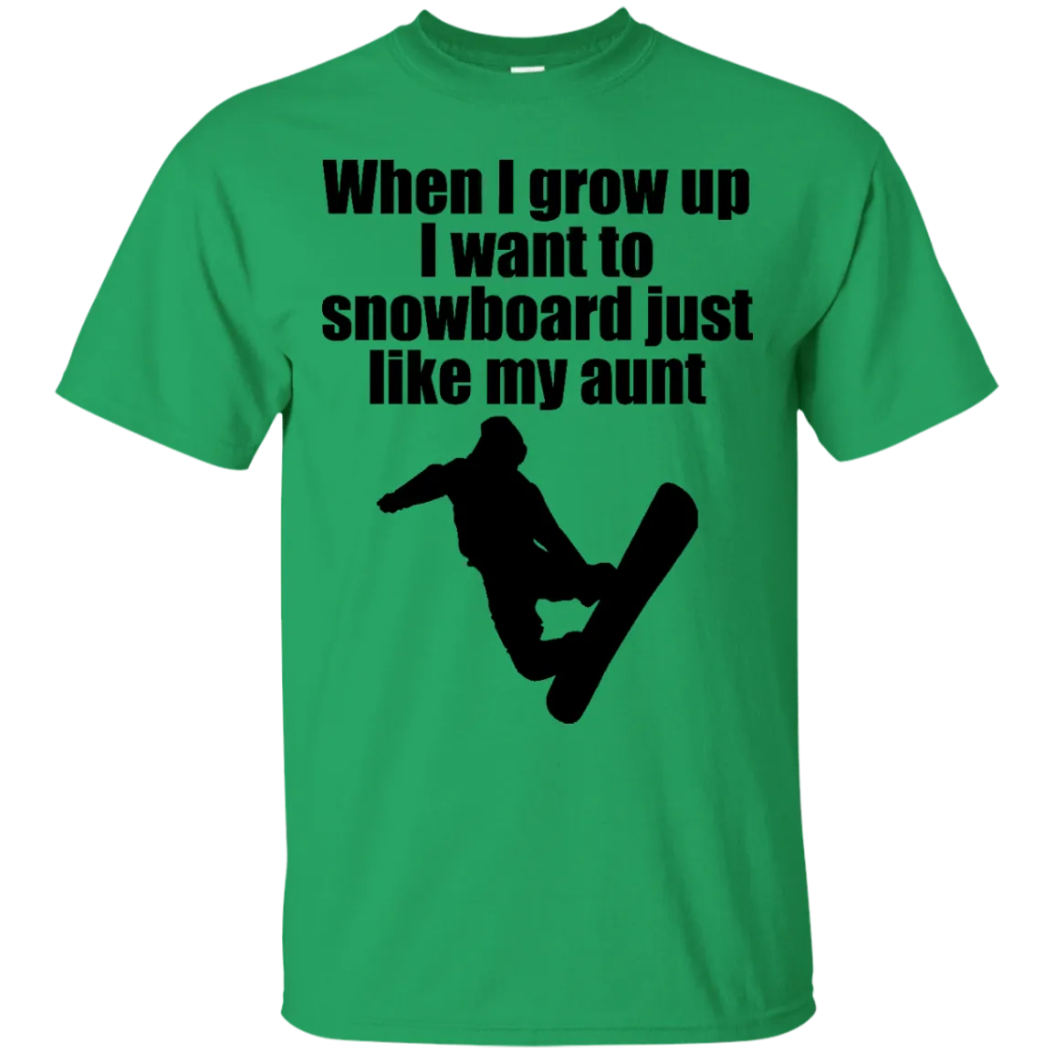 Snowboard Like My Aunt T-Shirt