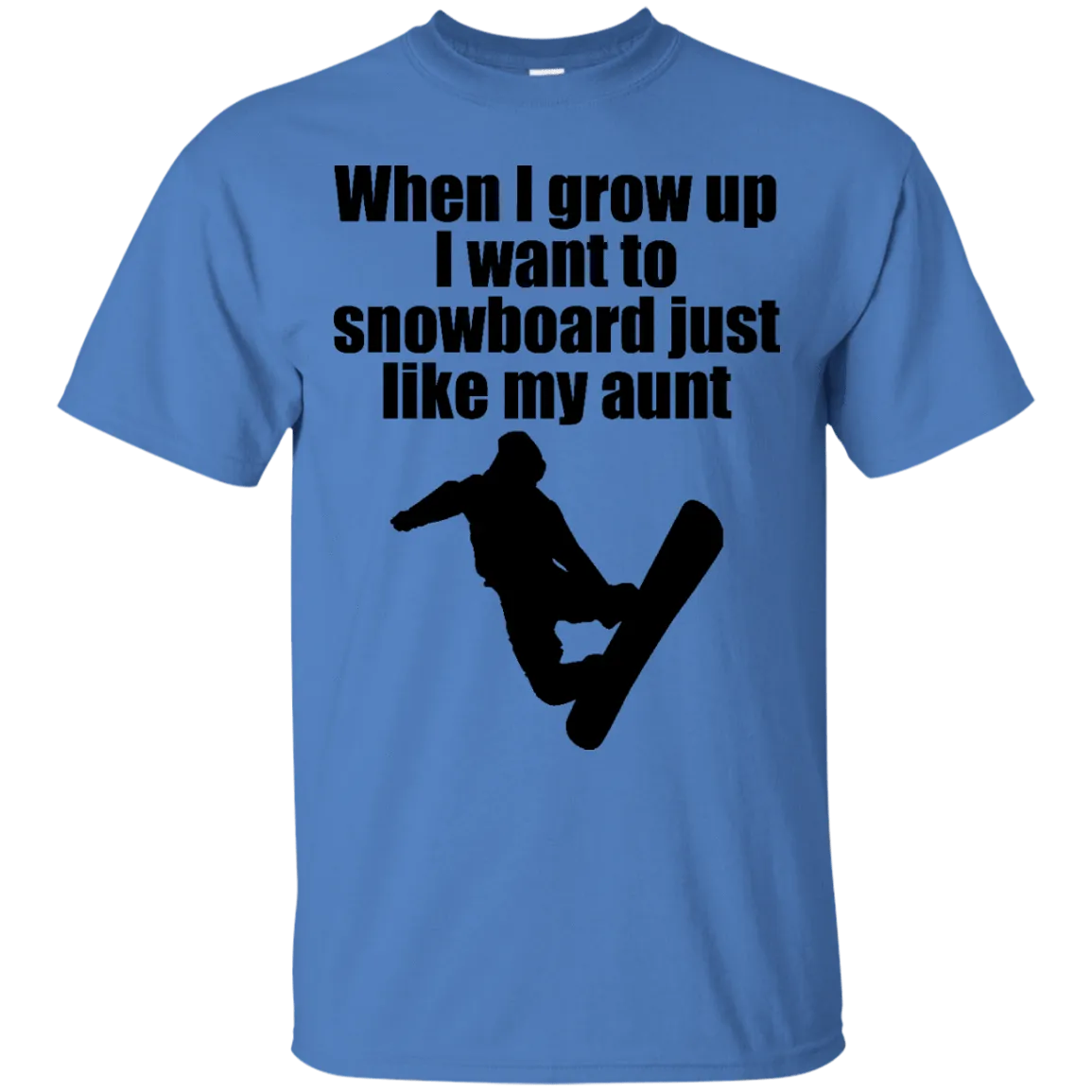 Snowboard Like My Aunt T-Shirt