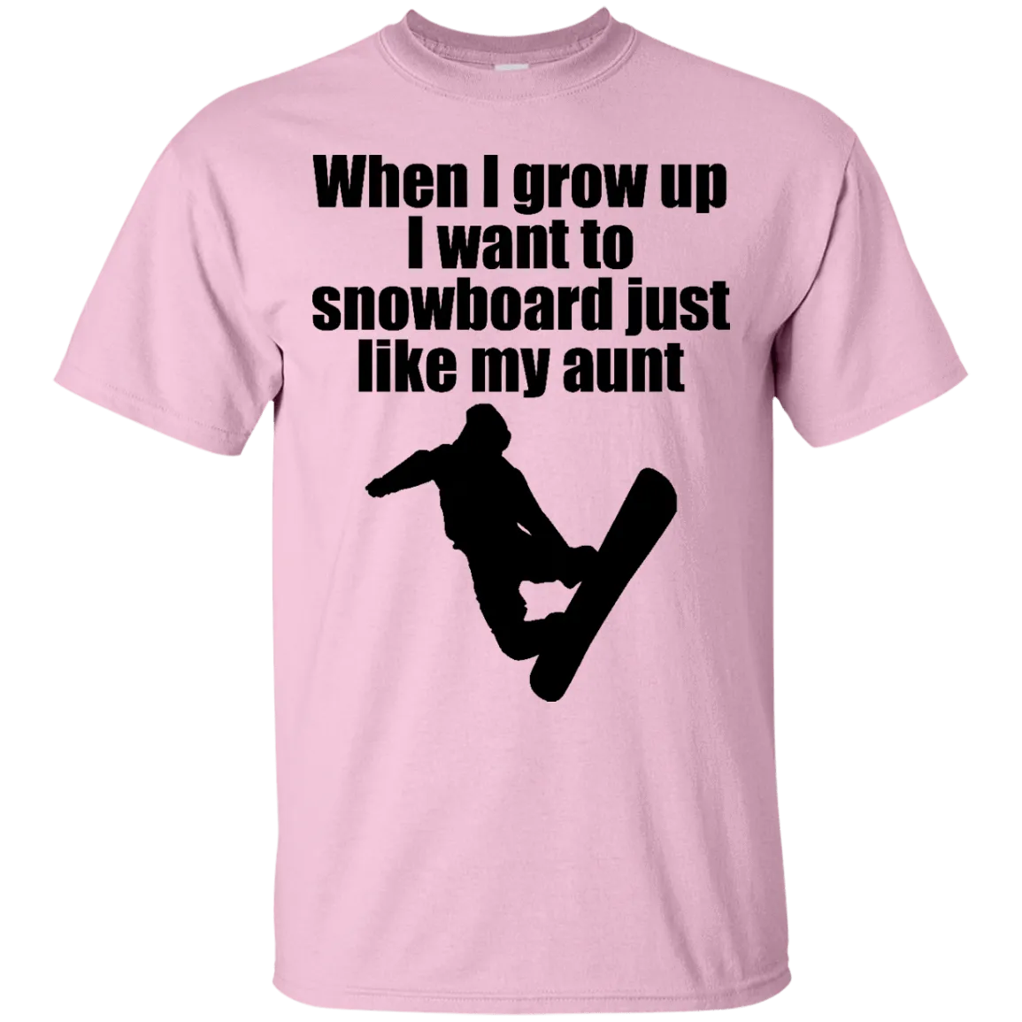 Snowboard Like My Aunt T-Shirt