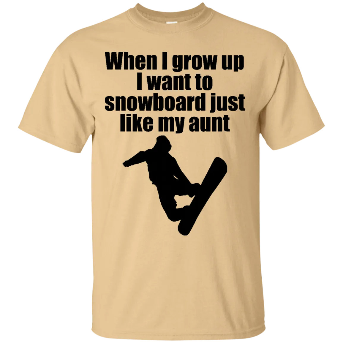 Snowboard Like My Aunt T-Shirt