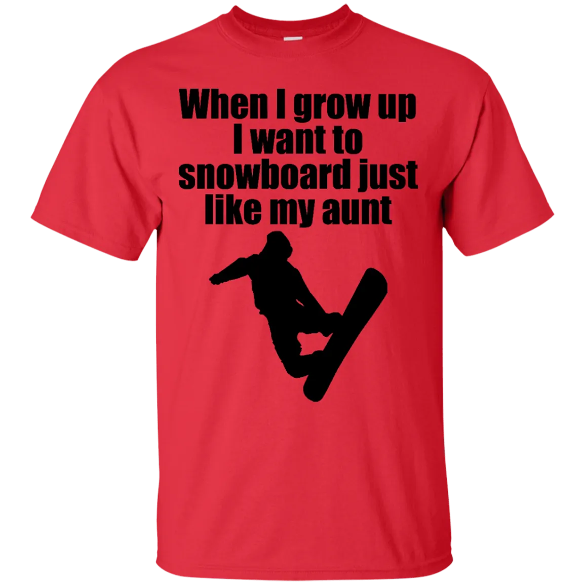 Snowboard Like My Aunt T-Shirt
