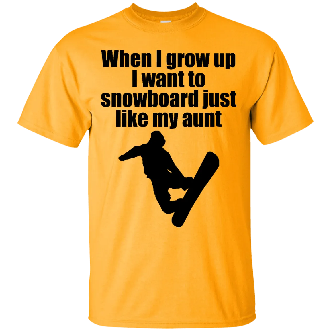 Snowboard Like My Aunt T-Shirt