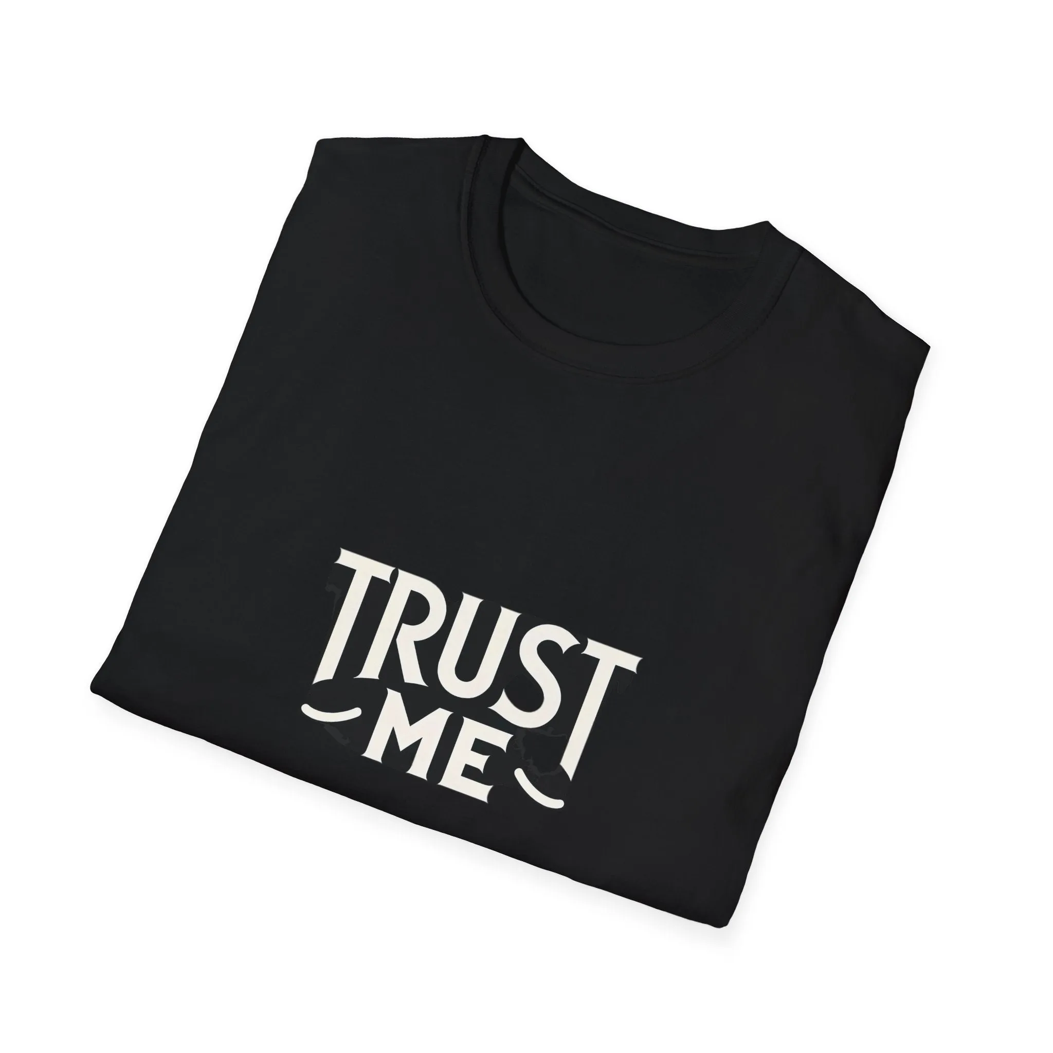Trust Me Softstyle Unisex (Adult) T-Shirt