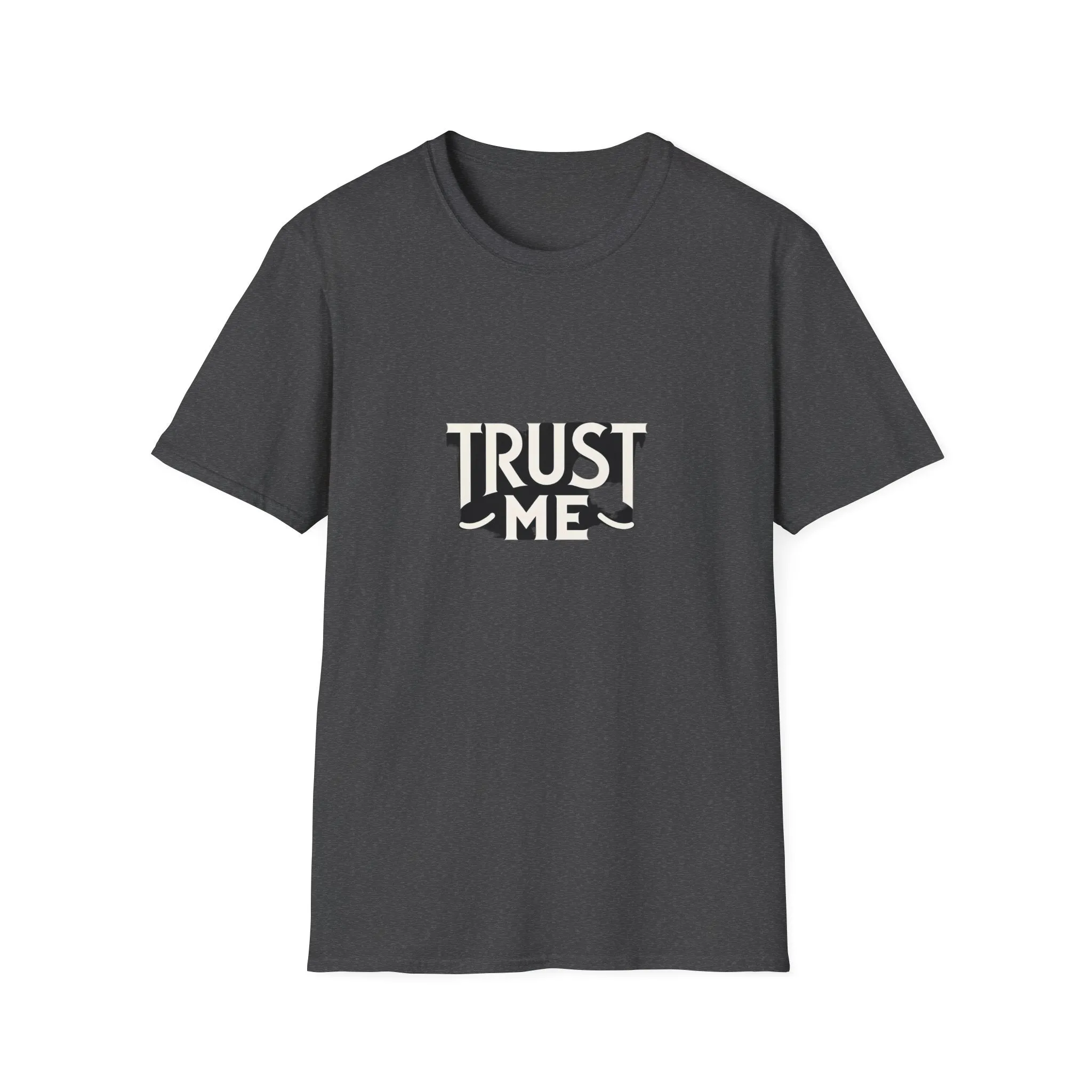 Trust Me Softstyle Unisex (Adult) T-Shirt