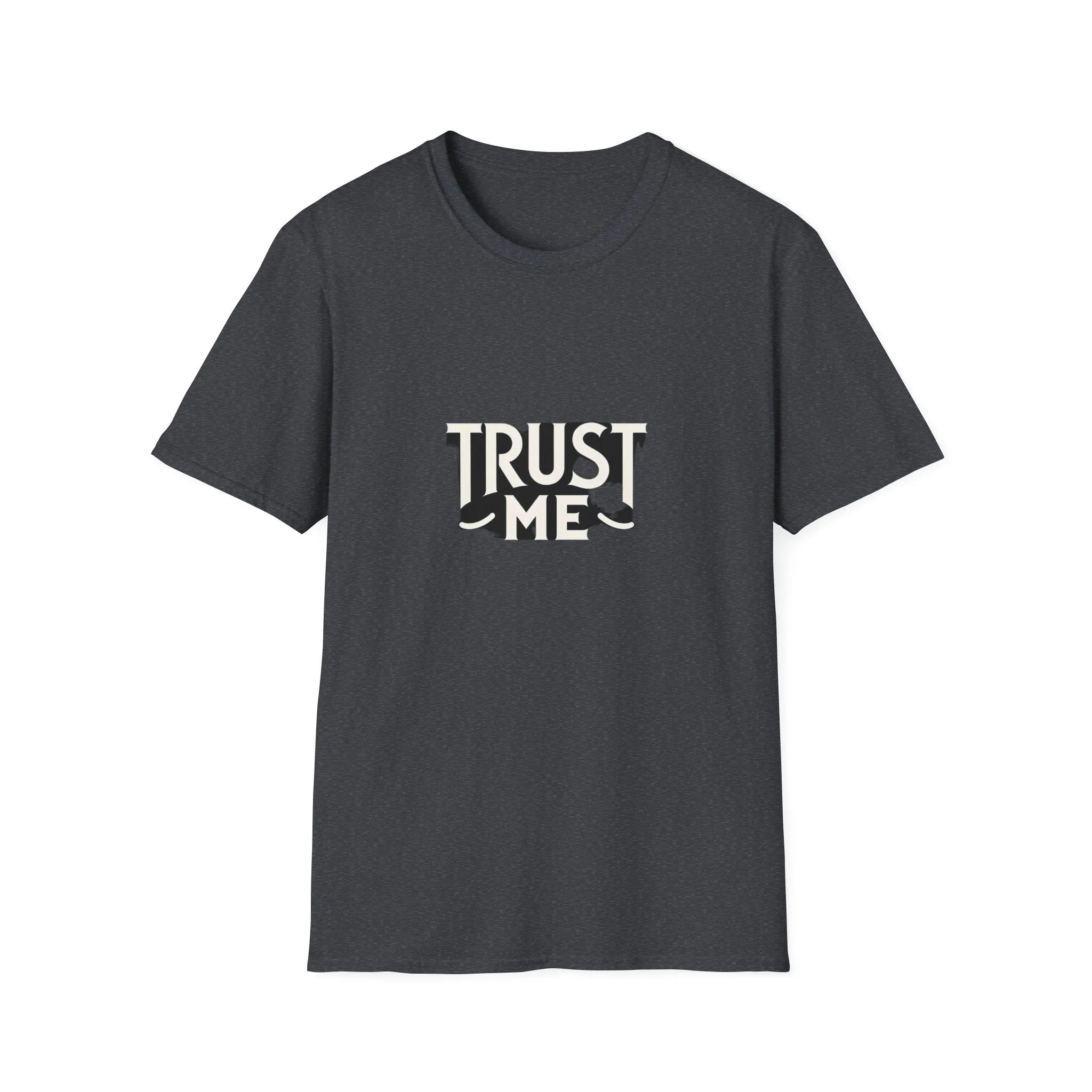 Trust Me Softstyle Unisex (Adult) T-Shirt