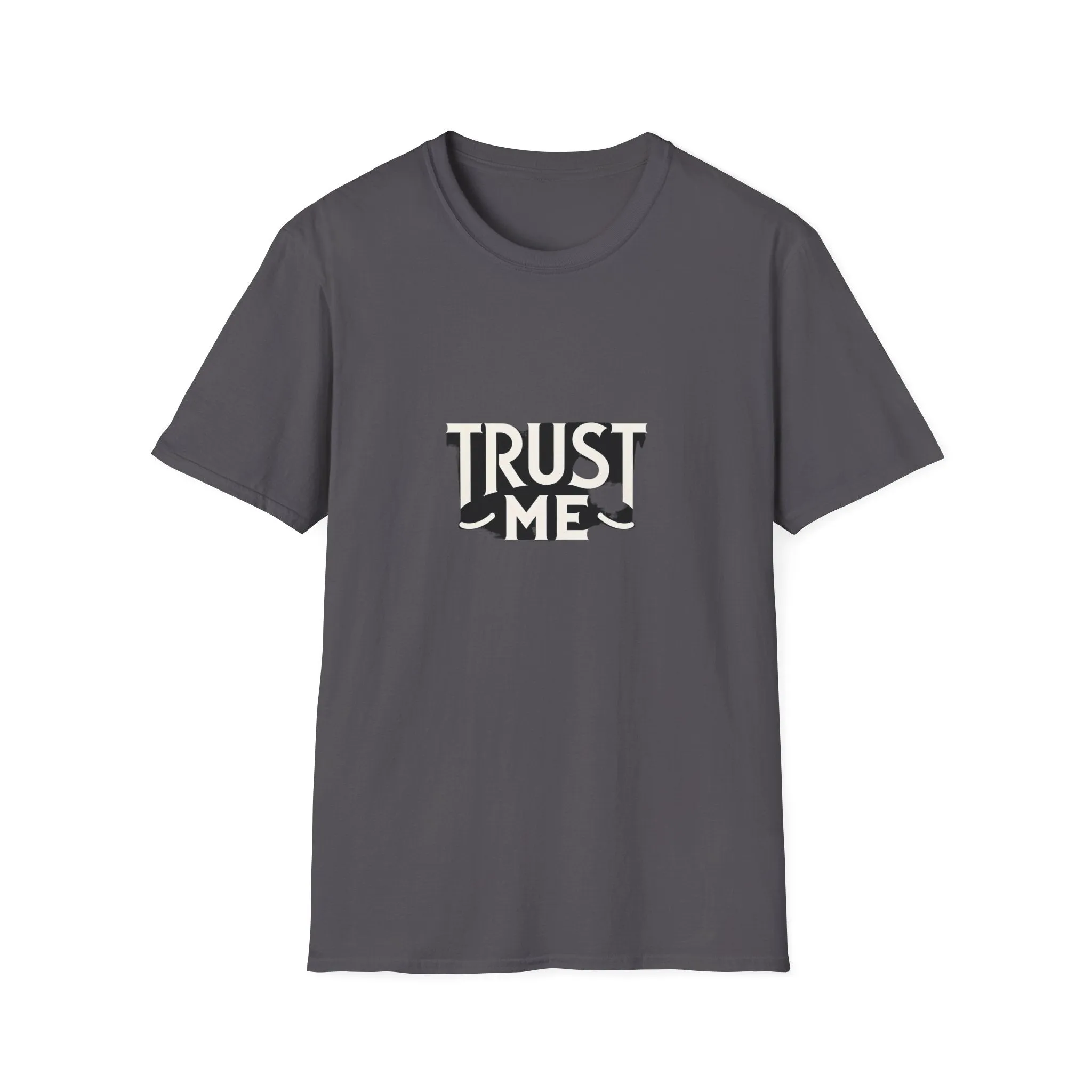 Trust Me Softstyle Unisex (Adult) T-Shirt