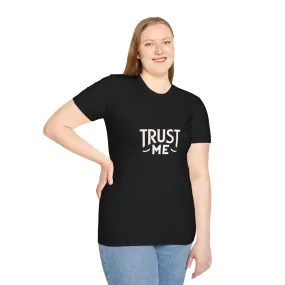 Trust Me Softstyle Unisex (Adult) T-Shirt
