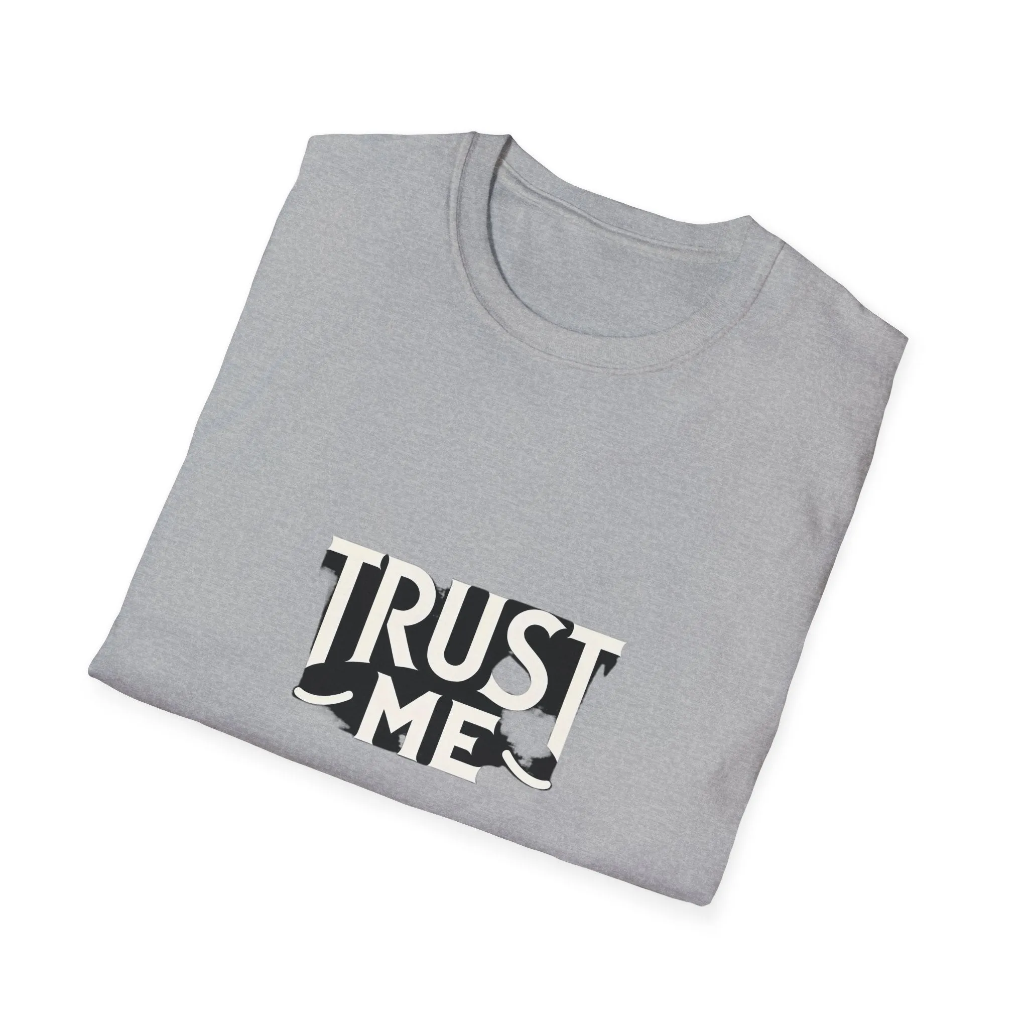 Trust Me Softstyle Unisex (Adult) T-Shirt