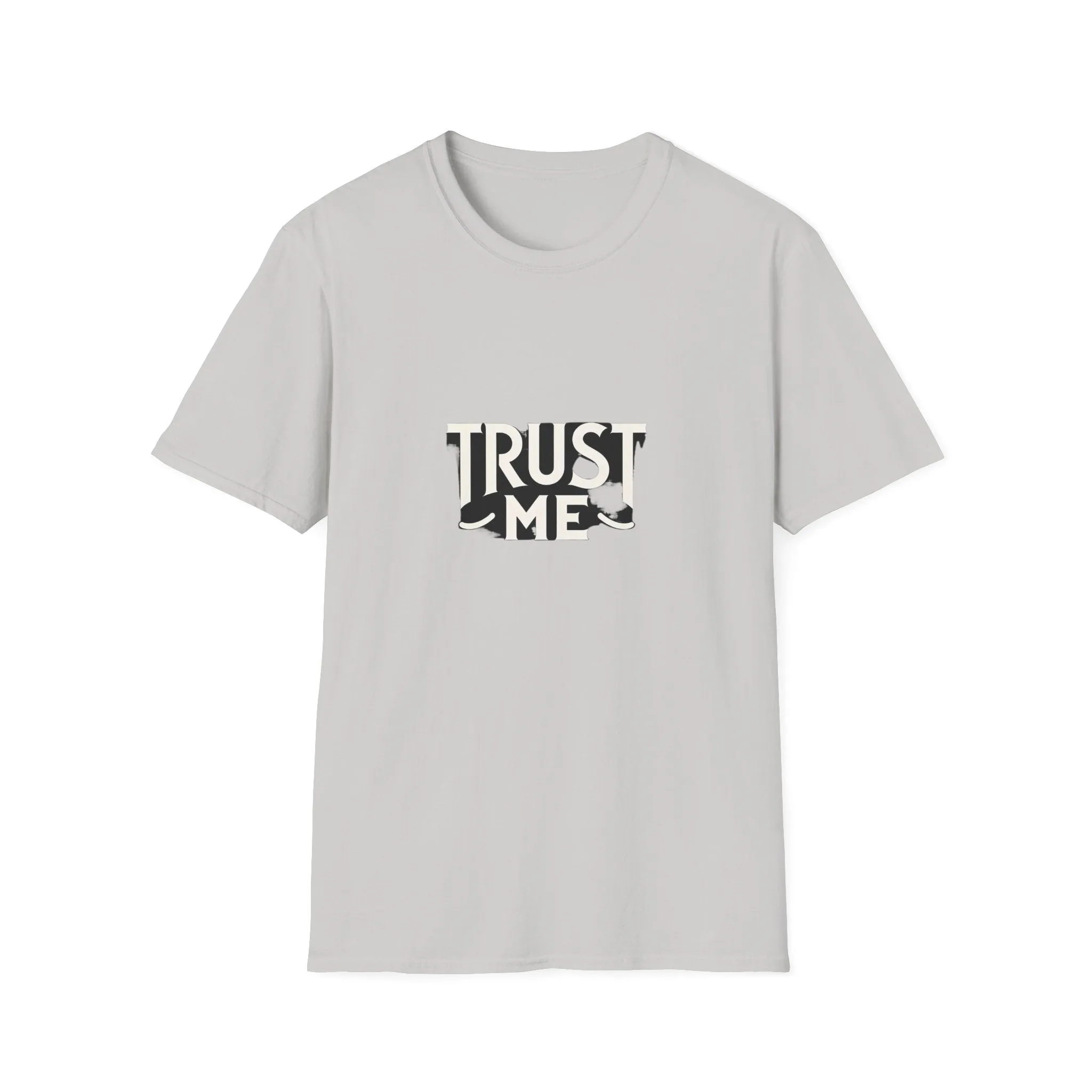 Trust Me Softstyle Unisex (Adult) T-Shirt
