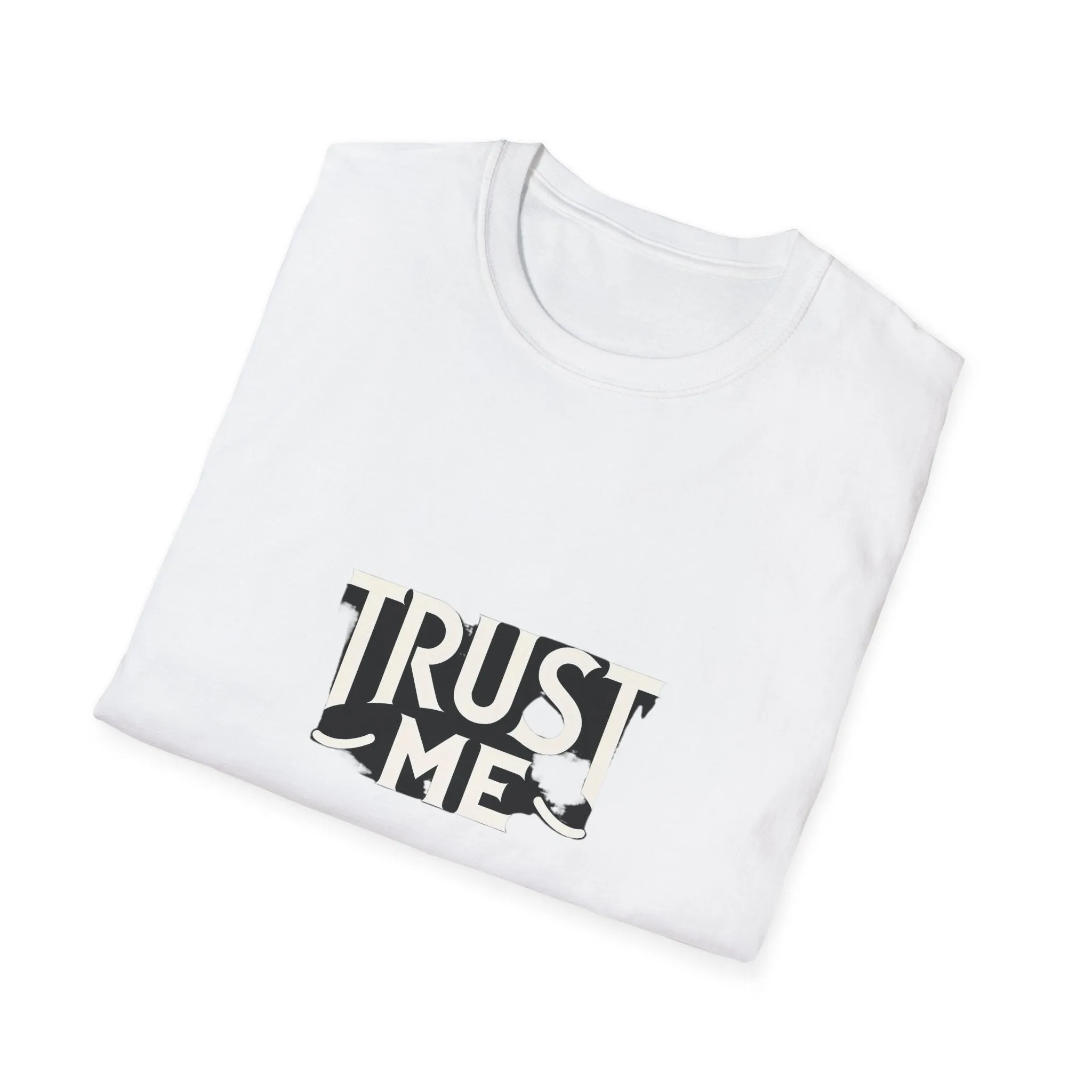 Trust Me Softstyle Unisex (Adult) T-Shirt